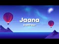 Jaana - Stebin Ben & Kamya Chaudhary & Jaani & Arvindr Khaira & Hunny - Desi Melodies (Lyrics) 🎶