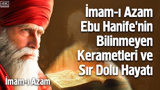 İmam-ı Azam Ebu Hanife'nin Bilinmeyen Kerametleri Ve Sır Dolu Hayatı - Ebu Hanife (ra)