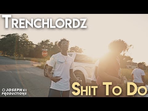 Trenchlordz - Shit To Do | Shot By @JosephProductions