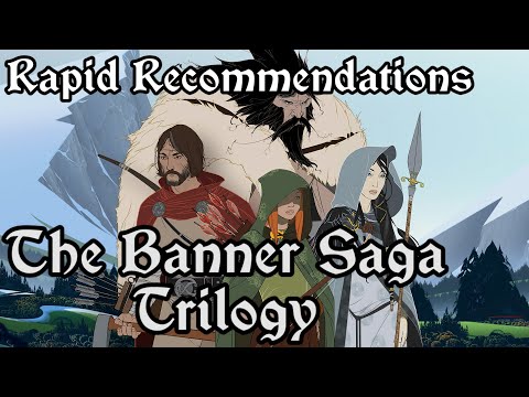 The Banner Saga Trilogy - Rapid Recommendations