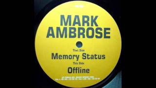 Mark Ambrose . . Memory Status.