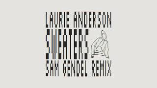 Laurie Anderson - Sweaters (Sam Gendel Remix) (Official Audio)