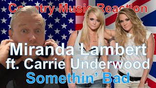 🇬🇧 British Reaction to Miranda Lambert ft. Carrie Underwood - Somethin&#39; Bad | ROCKING!!! 🇬🇧