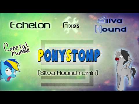 Echelon fixes Silva Hound - General Mumble: Ponystomp (Silva Hound remix)