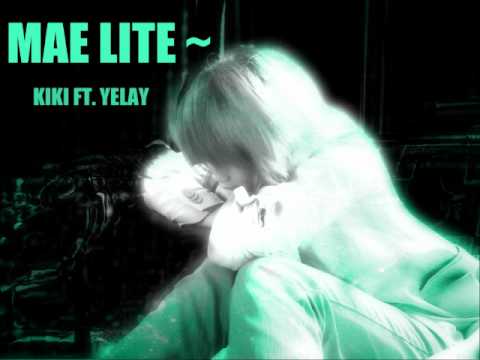 mae lite - kiki ft. yelay