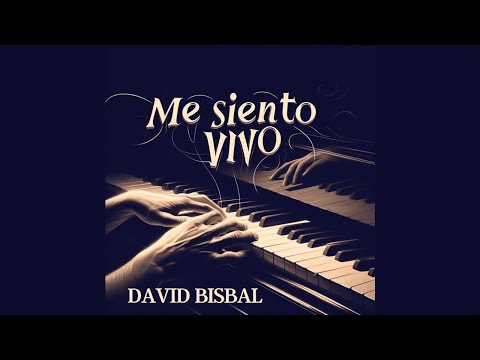 David Bisbal – Me siento vivo (Letra/Lyrics)