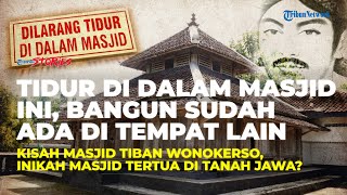 Kisah Masjid Tiban Wonokerso, Inikah Masjid Tertua di Tanah Jawa?