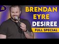 Brendan Eyre | Desiree (Full Comedy Special)