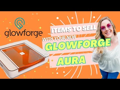 Profitable Glowforge Aura Projects: Make & Sell Unique Laser-Cut Creations