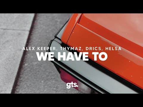Alex Keeper, Thymaz, Drics, Helsa - We Have To
