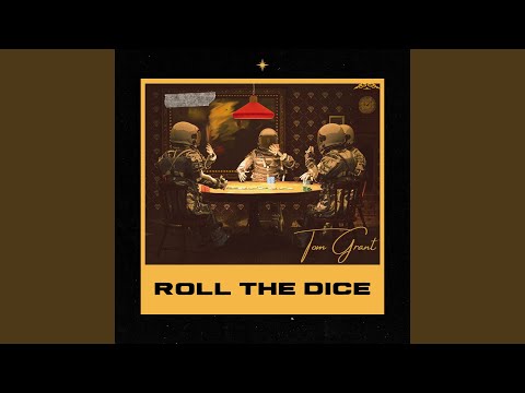 Roll The Dice - Tom Grant