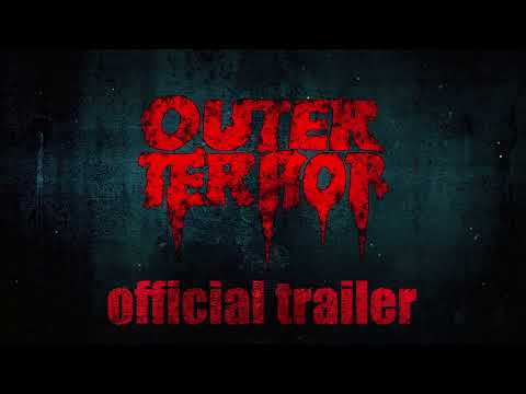 Outer Terror - [Full Feature Trailer]