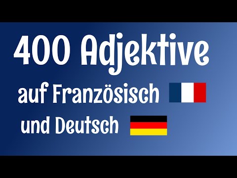400 nützliche Adjektive auf Französisch und Deutsch - Französisch für Anfänger
