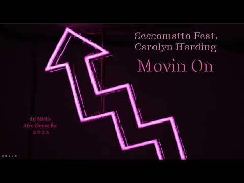 Sessomatto Feat. Carolyn Harding - Movin On (Dj Michy Afro House Rx) 2025