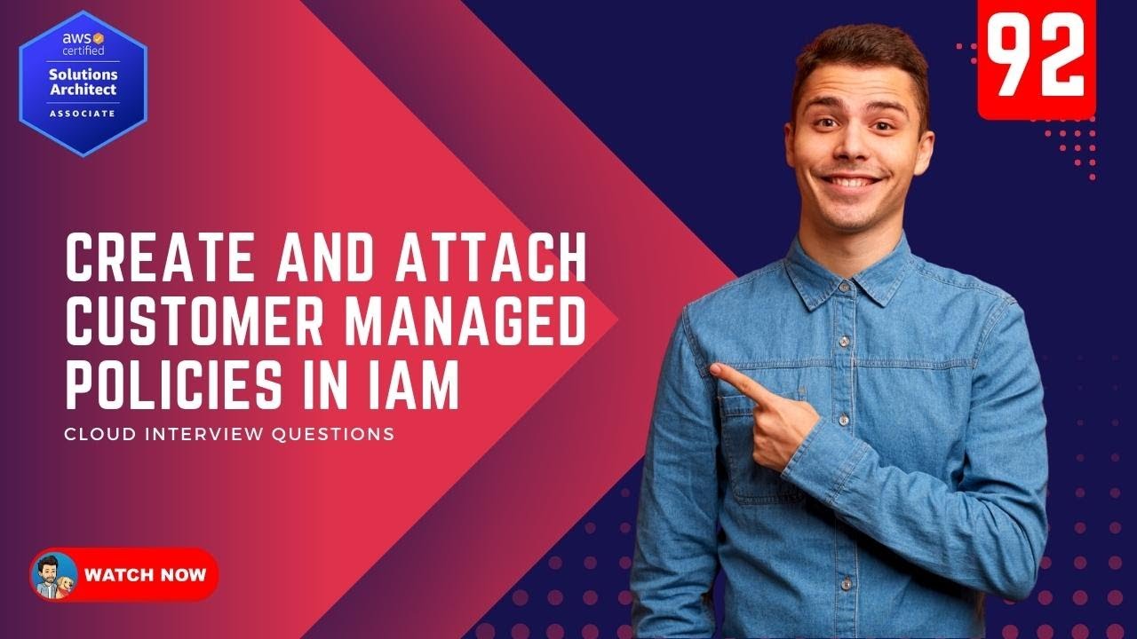 92 How to create and attach customer managed policies in AWS IAM
