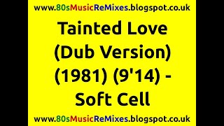 Tainted Love (Dub Version) - Soft Cell | 80s Club Mixes | 80s Club Music | 80s Dance Music | 80s Dub