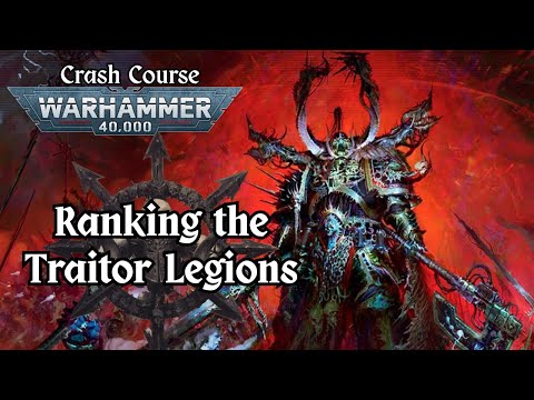 Ranking the Traitor Legions [Warhammer 40k]