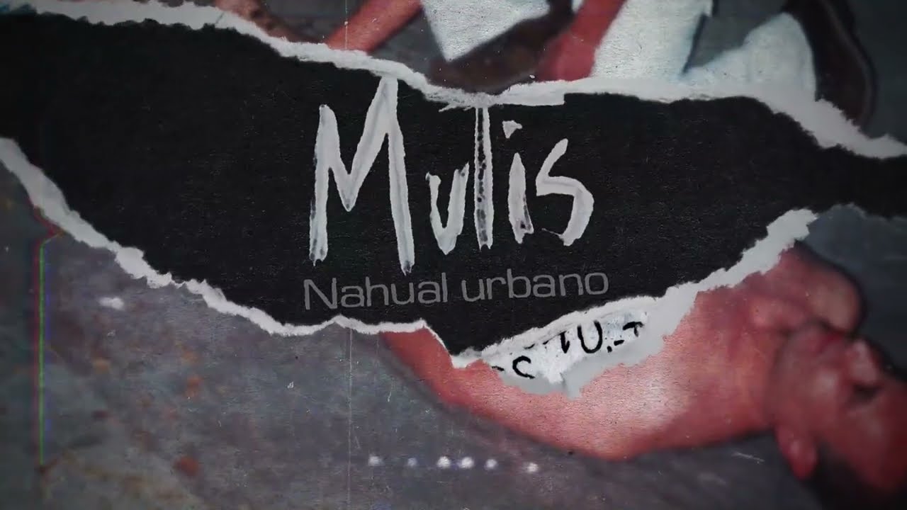 MUTIS: NAHUAL URBANO. Trailer.