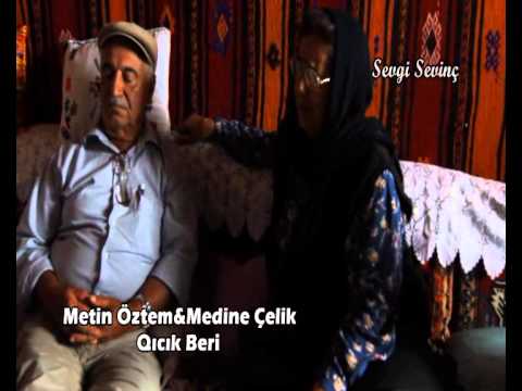 METİN ÖZTEM & MEDİNE CELİK  QICIK BERİ