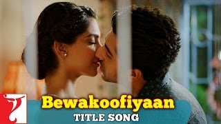 Bewakoofiyaan Title Song Lyrics | Ayushmann Khurrana | Sonam Kapoor