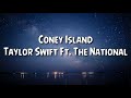 Taylor Swift - Coney Island (Lyrics) ft. The National