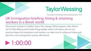 UK immigration briefing: hiring and retaining workers in a Brexit world