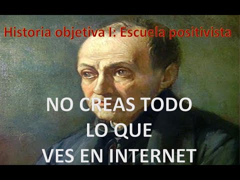 Historia objetiva I: Escuela positivista.