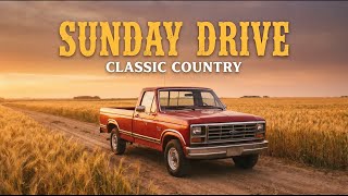 Sunday Drive 🚙 Classic Country Song