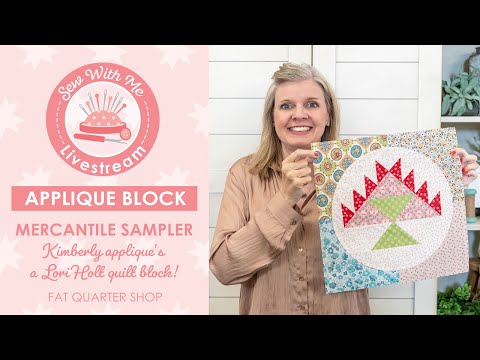 LIVE: Kimberly Applique's for Mercantile Sampler & Celebrate with Quilts QAL Info! - Sew with Me