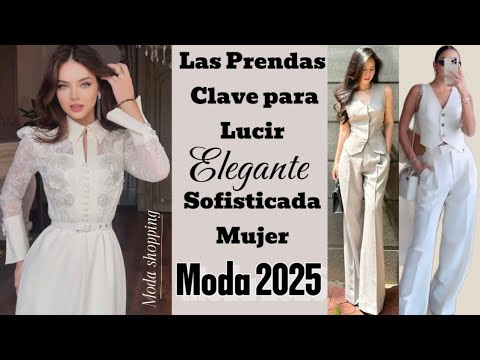 !!FASHION 2025 Women The key garments of ELEGANT AND SOPHISTICATED style