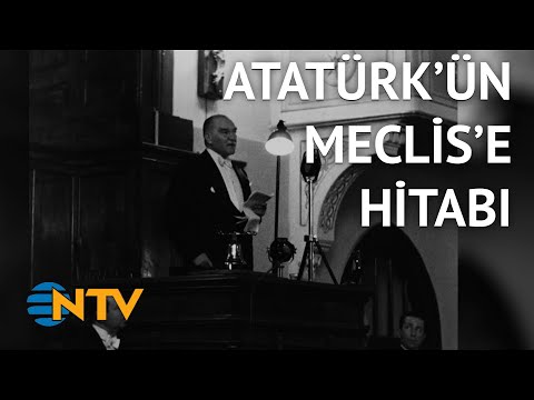 @NTV Mustafa Kemal Atatürk's address to the Parliament