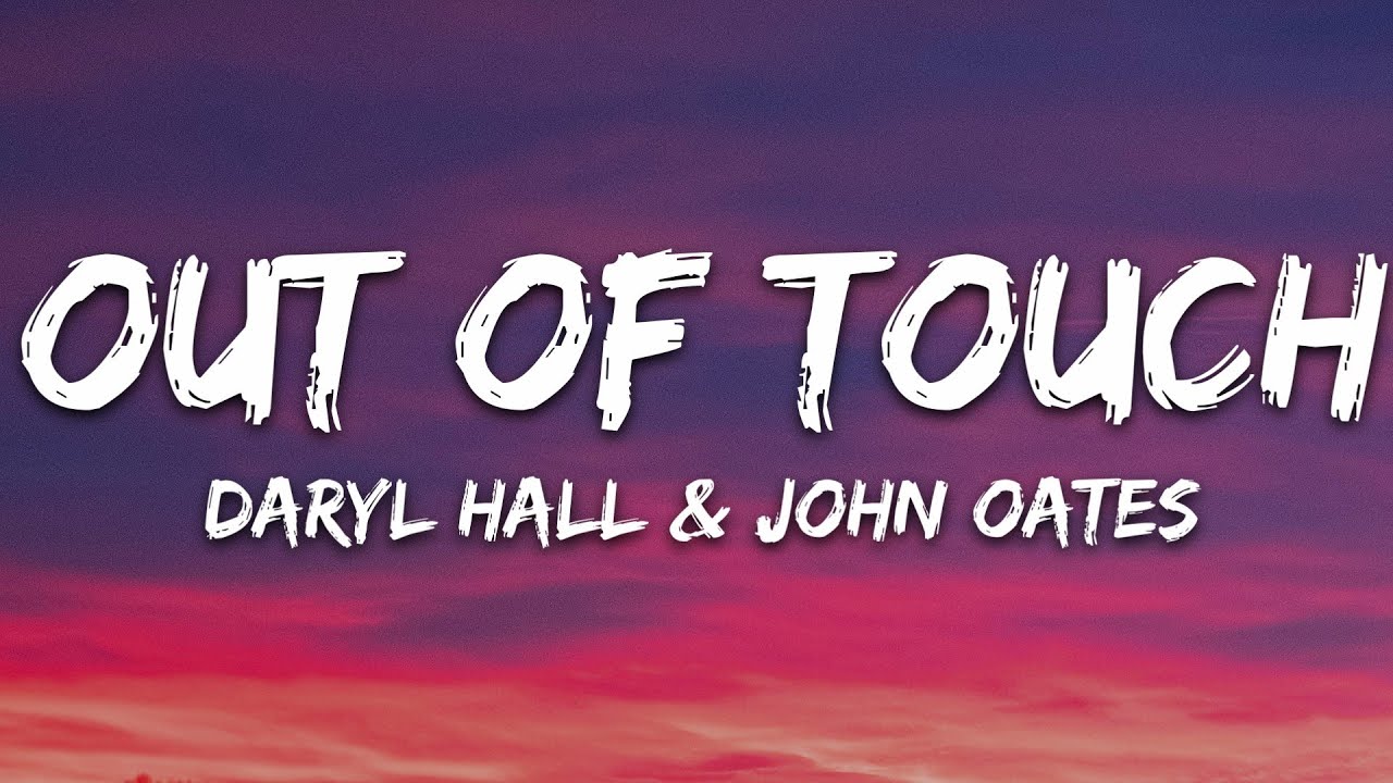 Daryl Hall & John Oates - Out of Touch (Lyrics)