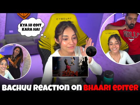 Bachuu reaction on @bhaarieditor 💛video 🧿| What a video 🥹|
