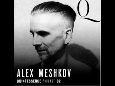 Alex Meshkov - Quintessence Podcast 02