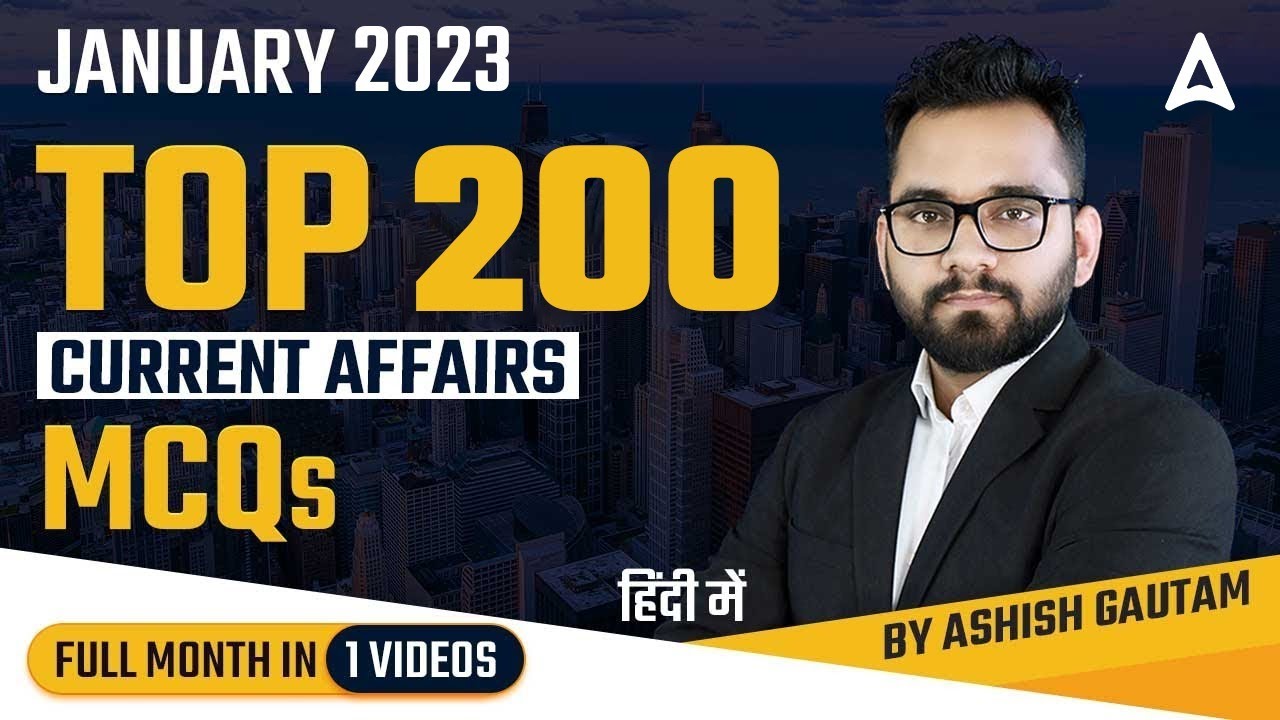 January CURRENT AFFAIRS 2023 Top 200 MCQ | JAN Full Month Current Affairs by Ashish Gautam