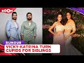 Are Katrina Kaif and Vicky Kaushal turning cupids for siblings, Sunny and Isabelle?