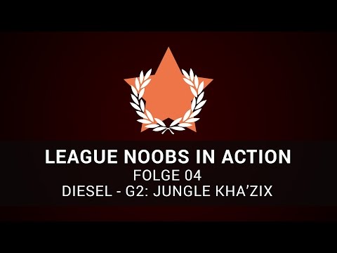 League Noobs in Action 04 - Diesel und Yoshi - Jungle Kha'Zix