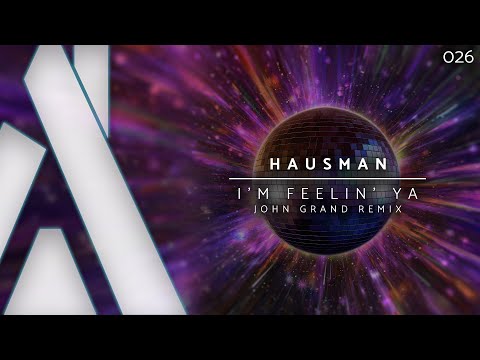 Hausman - I'm Feelin' Ya (John Grand Remix)