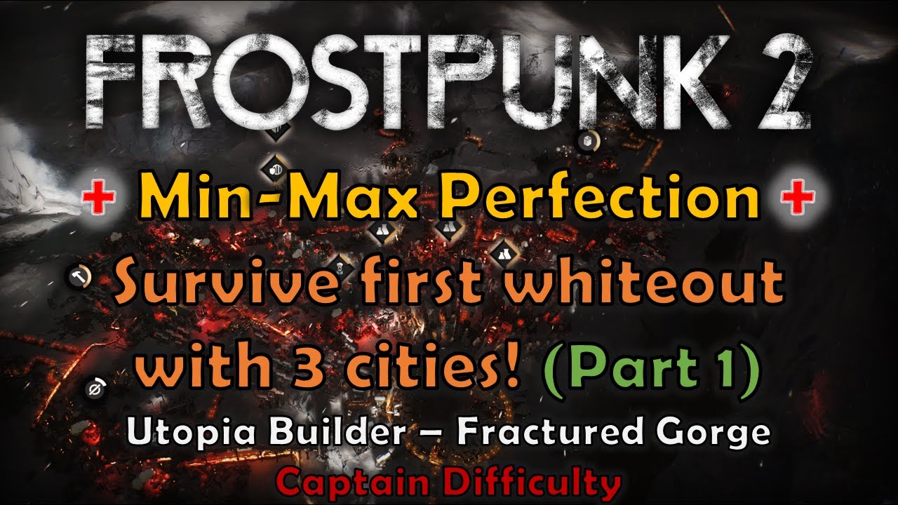 Frostpunk 2 | Utopia Builder | Fractured Gorge | Captain Difficulty | Min-Max Perfection! (Part 1)