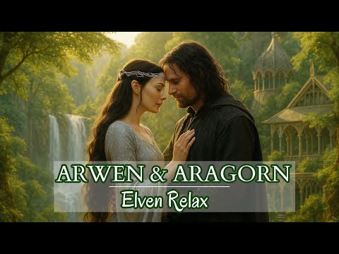 🌿 Relaxing Elven Music in Sindarin – Arvin & Aragorn | A Cinematic Fantasy Love Story