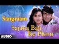Sangraam Sajana Ban Ke Phiru Full Audio Song Ajay Devgan Karishma Kapoor Ayesha Jhulka