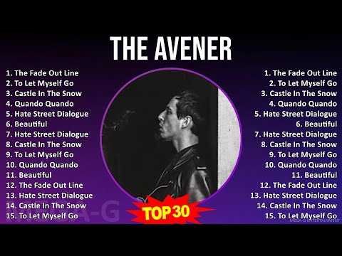 The Avener 2024 MIX Favorite Songs - The Fade Out Line, To Let Myself Go, Castle In The Snow, Qu...