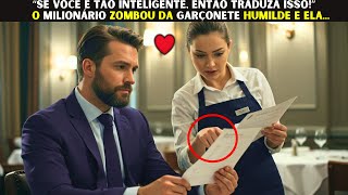 “SE VOCÊ É TÃO INTELIGENTE, ENTÃO TRADUZA ISSO!” O MILIONÁRIO ZOMBOU DA GARÇONETE HUMILDE E ELA...