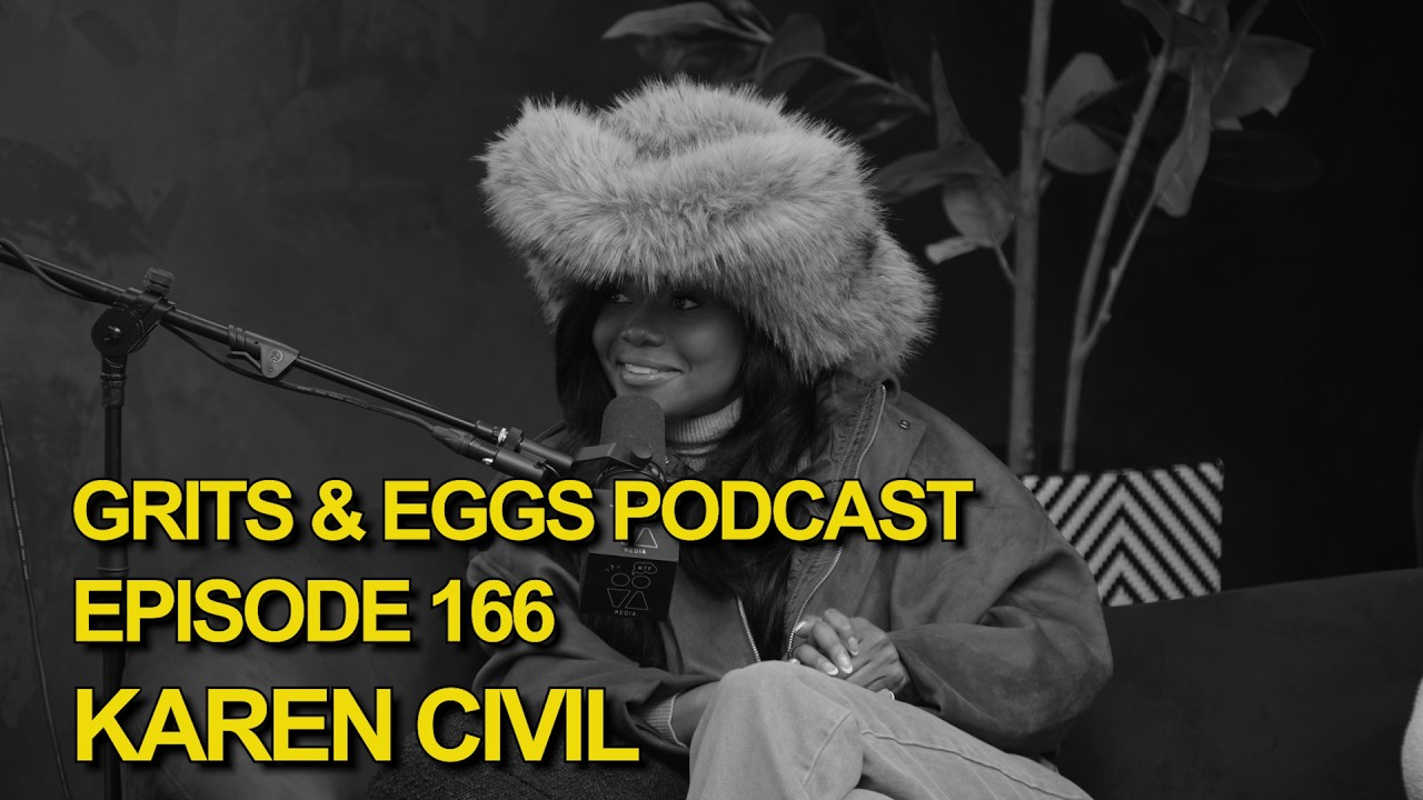 KAREN CIVIL | Grits and Eggs Podcast EP. 166