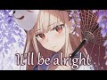 Nightcore Be Alright Female Version Lyrics