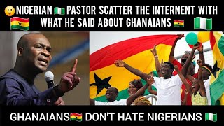 😲 Nigerian 🇳🇬 Pastor Scatter The Internent With What He Said About Ghanaians 🇬🇭