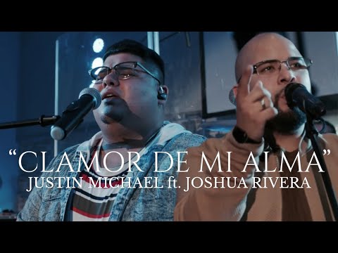 "Clamor de Mi Alma" - Justin Michael Ft. Joshua Rivera (Video Oficial)