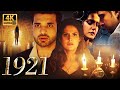 1921 2018 Bollywood Blockbuster Horror Thriller Full Movie 4K UHD Zareen Khan Karan Kundra