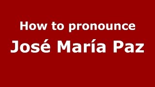 How to pronounce José María Paz