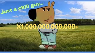 Chill guy 1,099,511,627,776 Times!